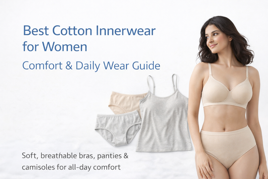 Best Cotton Innerwear for Women – Comfort & Daily Wear Guide